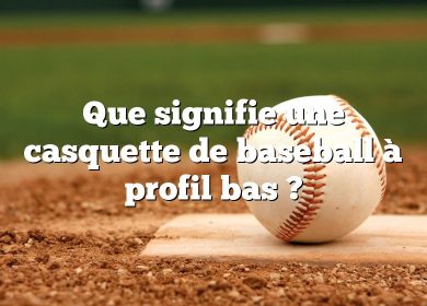 Que signifie une casquette de baseball à profil bas ?